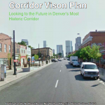 Welton - Downing Corridor Vision Plan as developed by University of Colorado Denver Graduate School of Urban Planning